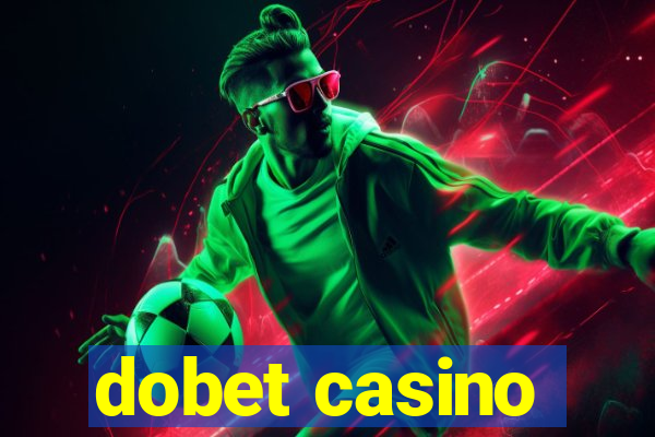 dobet casino